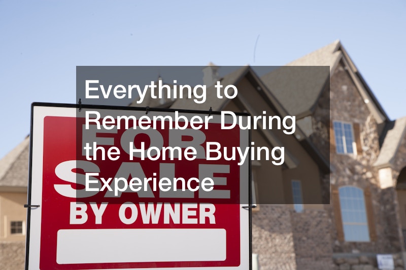 Everything to Remember During the Home Buying Experience