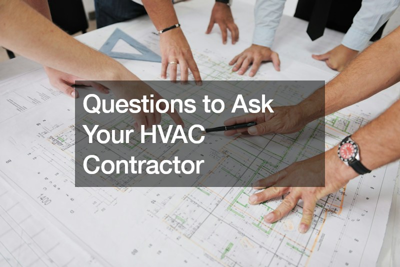 Questions to Ask Your HVAC Contractor